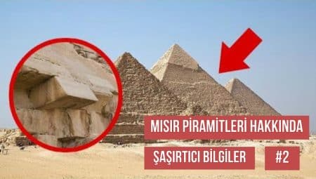 Piramitler Hakkında Şaşırtıcı Bilgiler Bölüm 2