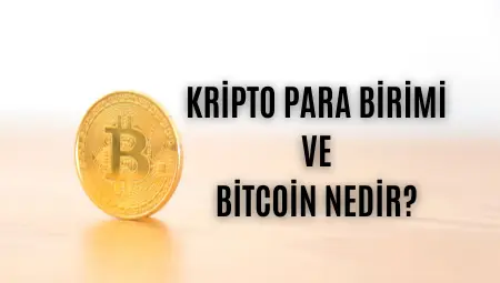 Sık Sık Duyduğumuz Kripto Para Birimi ve Bitcoin Nedir?